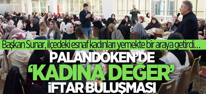 Palandöken’de "Kadına değer" iftar buluşması