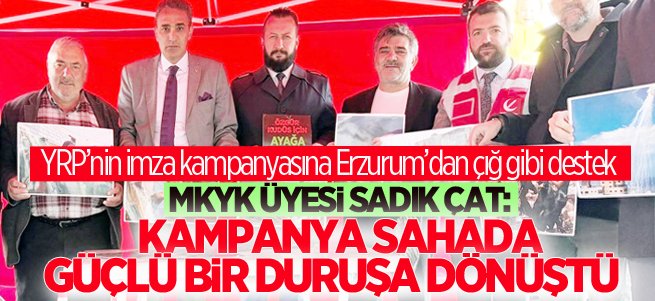 Sadık Çat: Kampanya sahada güçlü bir duruşa dönüştü