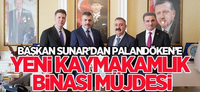 Sunar'dan Palandöken’e Yeni Kaymakamlık Binası Müjdesi
