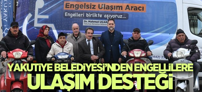 Yakutiye Belediyesi’nden Engellilere Ulaşım Desteği
