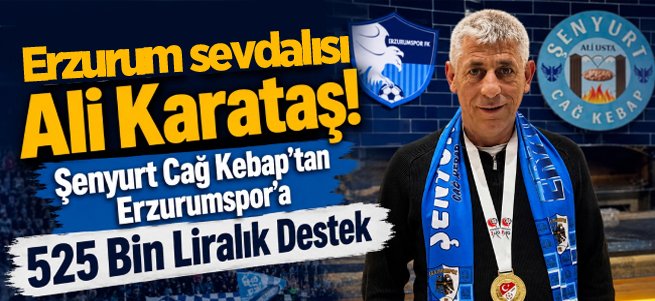 Şenyurt cağ kebaptan Erzurumspor'a 525 bin TL destek