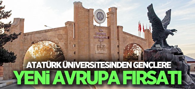 Atatürk Üniversitesinden Gençlere Yeni Avrupa Fırsatı