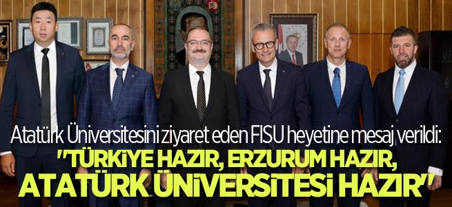 FISU heyetinden Atatürk Üniversitesine ziyaret